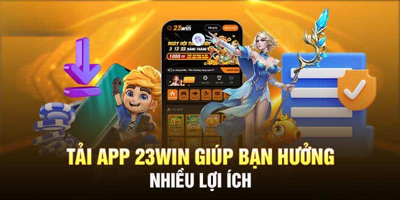 Tai app 23Win giup ban huong nhieu loi ich